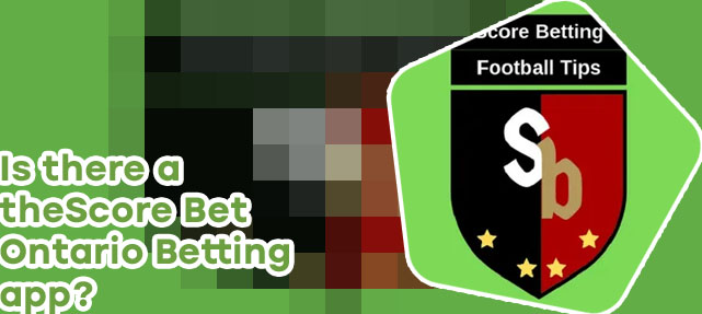 The score bet app